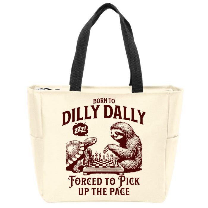 Born To Dilly Dally Forced To Pick Up The Pace Sloth Snail Zip Tote Bag