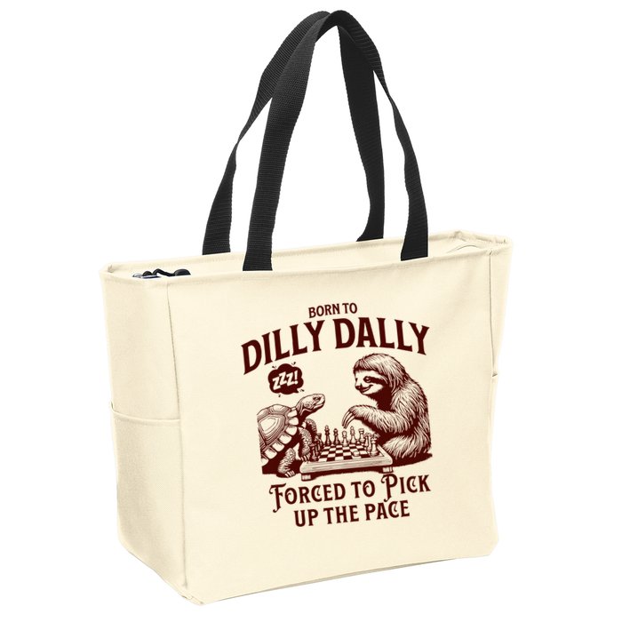 Born To Dilly Dally Forced To Pick Up The Pace Sloth Snail Zip Tote Bag