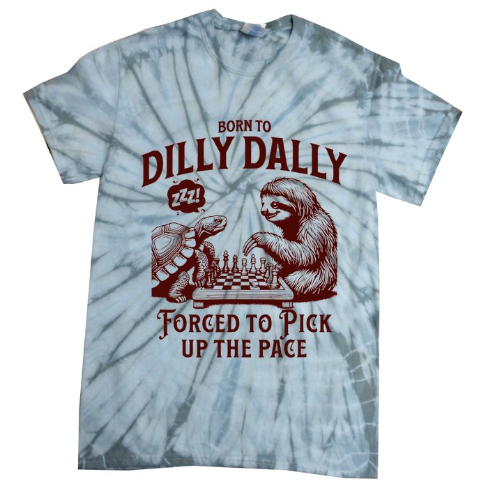 Born To Dilly Dally Forced To Pick Up The Pace Sloth Snail Tie-Dye T-Shirt