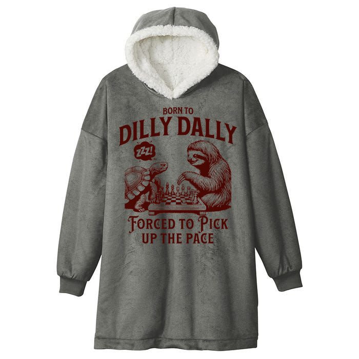 Born To Dilly Dally Forced To Pick Up The Pace Sloth Snail Hooded Wearable Blanket