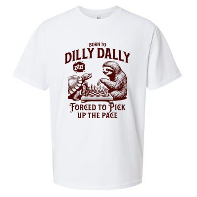 Born To Dilly Dally Forced To Pick Up The Pace Sloth Snail Sueded Cloud Jersey T-Shirt