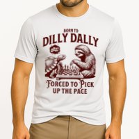 Born To Dilly Dally Forced To Pick Up The Pace Sloth Snail Performance Shirt