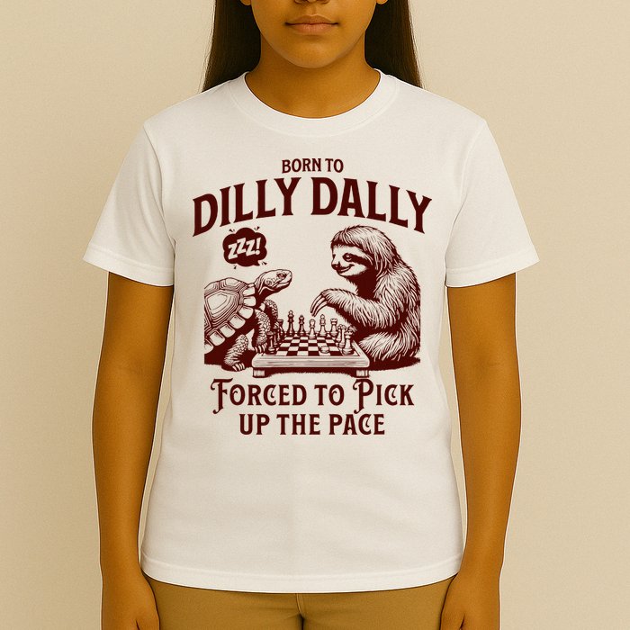 Born To Dilly Dally Forced To Pick Up The Pace Sloth Snail T-Shirt