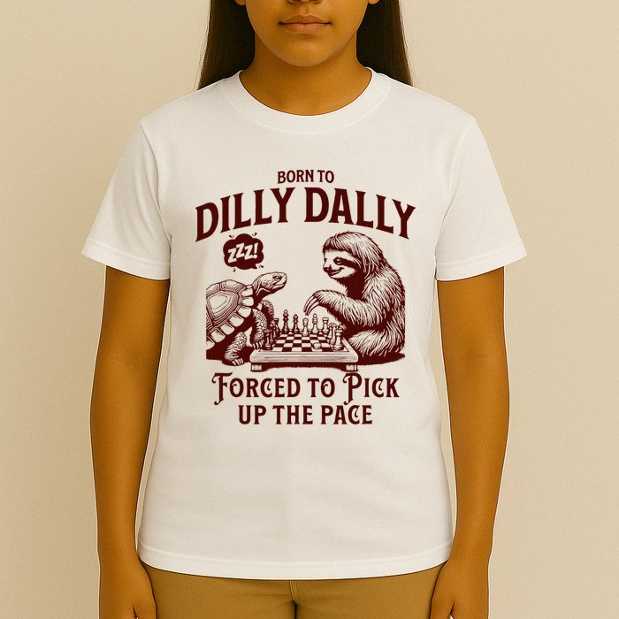 Born To Dilly Dally Forced To Pick Up The Pace Sloth Snail T-Shirt