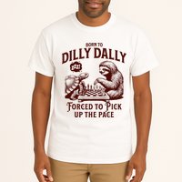 Born To Dilly Dally Forced To Pick Up The Pace Sloth Snail Tall T-Shirt
