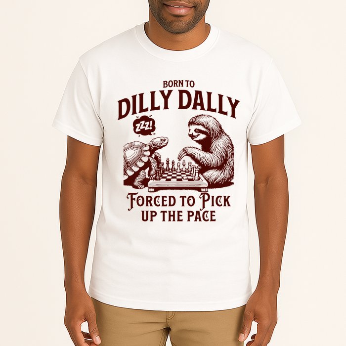 Born To Dilly Dally Forced To Pick Up The Pace Sloth Snail Tall T-Shirt