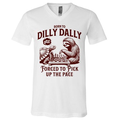 Born To Dilly Dally Forced To Pick Up The Pace Sloth Snail V-Neck T-Shirt