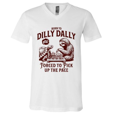 Born To Dilly Dally Forced To Pick Up The Pace Sloth Snail V-Neck T-Shirt