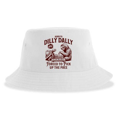 Born To Dilly Dally Forced To Pick Up The Pace Sloth Snail Sustainable Bucket Hat