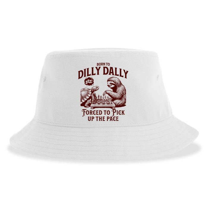 Born To Dilly Dally Forced To Pick Up The Pace Sloth Snail Sustainable Bucket Hat