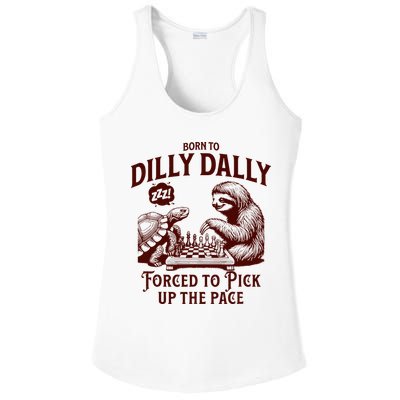 Born To Dilly Dally Forced To Pick Up The Pace Sloth Snail Ladies PosiCharge Competitor Racerback Tank