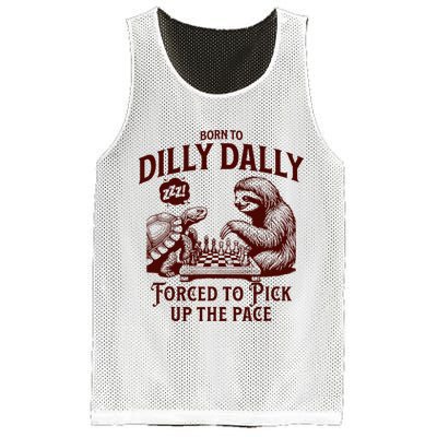 Born To Dilly Dally Forced To Pick Up The Pace Sloth Snail Mesh Reversible Basketball Jersey Tank