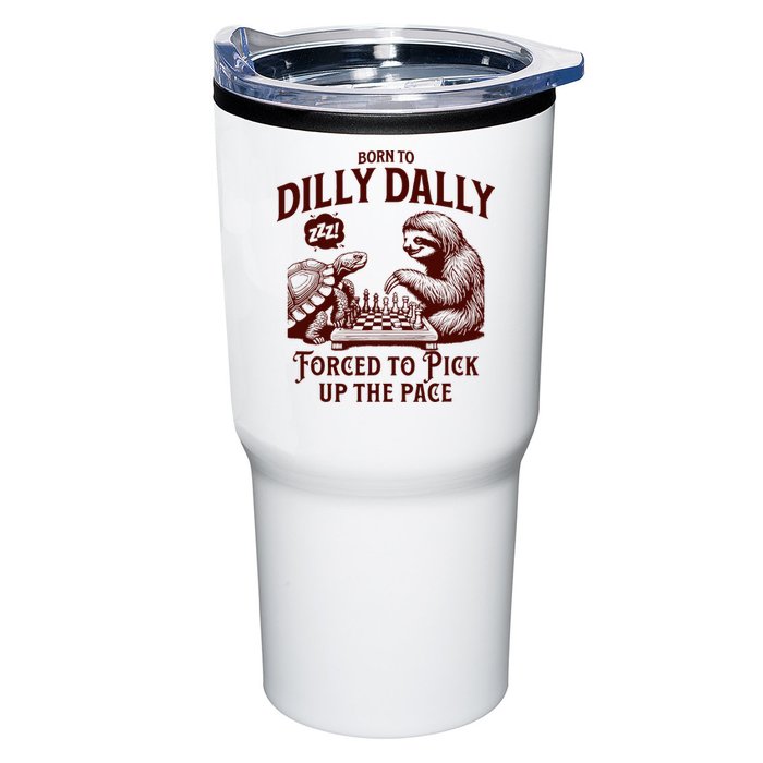 Born To Dilly Dally Forced To Pick Up The Pace Sloth Snail Tumbler