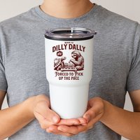 Born To Dilly Dally Forced To Pick Up The Pace Sloth Snail Tumbler