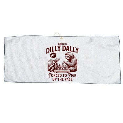 Born To Dilly Dally Forced To Pick Up The Pace Sloth Snail Large Microfiber Waffle Golf Towel