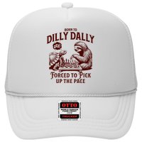 Born To Dilly Dally Forced To Pick Up The Pace Sloth Snail Hat