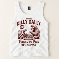 Born To Dilly Dally Forced To Pick Up The Pace Sloth Snail Tank Top