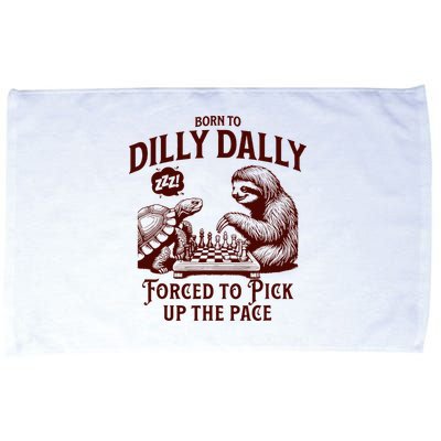Born To Dilly Dally Forced To Pick Up The Pace Sloth Snail Microfiber Hand Towel