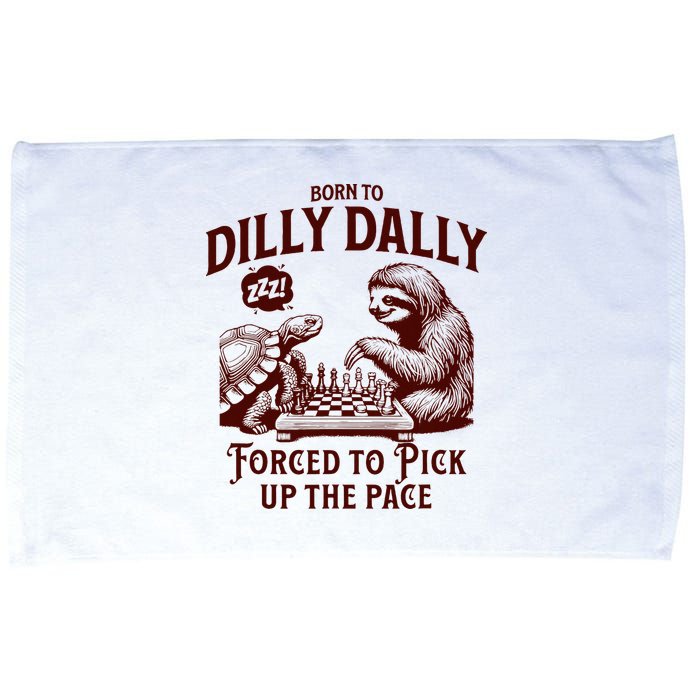 Born To Dilly Dally Forced To Pick Up The Pace Sloth Snail Microfiber Hand Towel