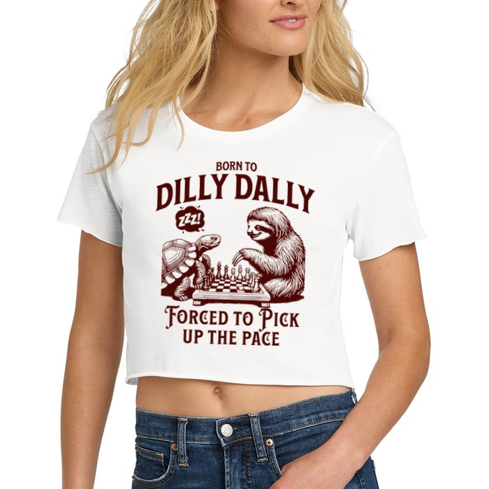 Born To Dilly Dally Forced To Pick Up The Pace Sloth Snail Crop Top