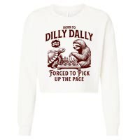 Born To Dilly Dally Forced To Pick Up The Pace Sloth Snail Cropped Pullover Crew