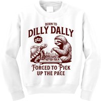 Born To Dilly Dally Forced To Pick Up The Pace Sloth Snail Kids Sweatshirt