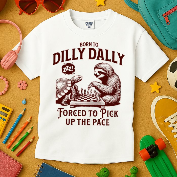 Born To Dilly Dally Forced To Pick Up The Pace Sloth Snail Kids T-Shirt