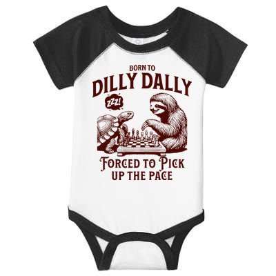 Born To Dilly Dally Forced To Pick Up The Pace Sloth Snail Infant Baby Jersey Bodysuit