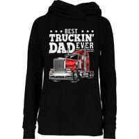 Best Truckin Dad Ever Big Rig Trucker Fathers Day Womens Funnel Neck Pullover Hood