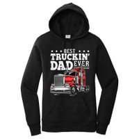 Best Truckin Dad Ever Big Rig Trucker Fathers Day Women's Pullover Hoodie