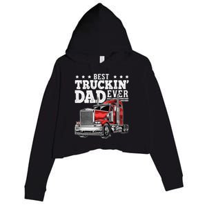 Best Truckin Dad Ever Big Rig Trucker Fathers Day Crop Fleece Hoodie