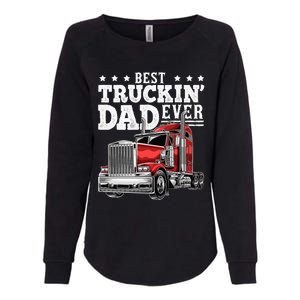 Best Truckin Dad Ever Big Rig Trucker Fathers Day Womens California Wash Sweatshirt