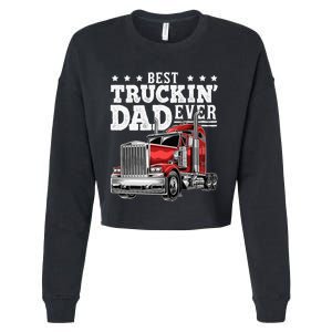 Best Truckin Dad Ever Big Rig Trucker Fathers Day Cropped Pullover Crew