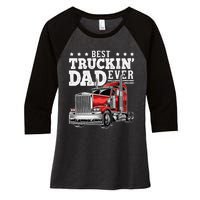 Best Truckin Dad Ever Big Rig Trucker Fathers Day Women's Tri-Blend 3/4-Sleeve Raglan Shirt