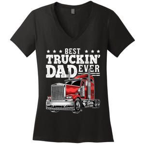 Best Truckin Dad Ever Big Rig Trucker Fathers Day Women's V-Neck T-Shirt