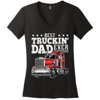 Best Truckin Dad Ever Big Rig Trucker Fathers Day Women's V-Neck T-Shirt