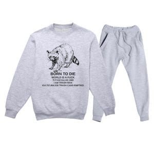 Born To Die Em All 1989 I Am Trash Man Racoon Premium Crewneck Sweatsuit Set