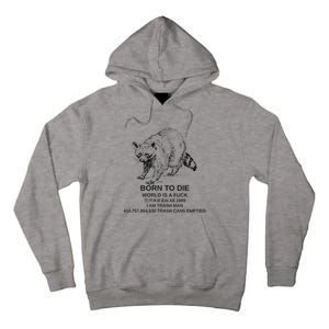 Born To Die Em All 1989 I Am Trash Man Racoon Tall Hoodie