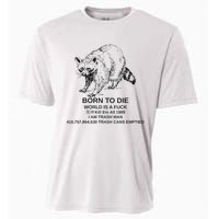 Born To Die Em All 1989 I Am Trash Man Racoon Cooling Performance Crew T-Shirt