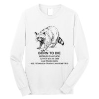 Born To Die Em All 1989 I Am Trash Man Racoon Long Sleeve Shirt