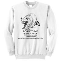 Born To Die Em All 1989 I Am Trash Man Racoon Sweatshirt