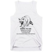 Born To Die Em All 1989 I Am Trash Man Racoon Tank Top