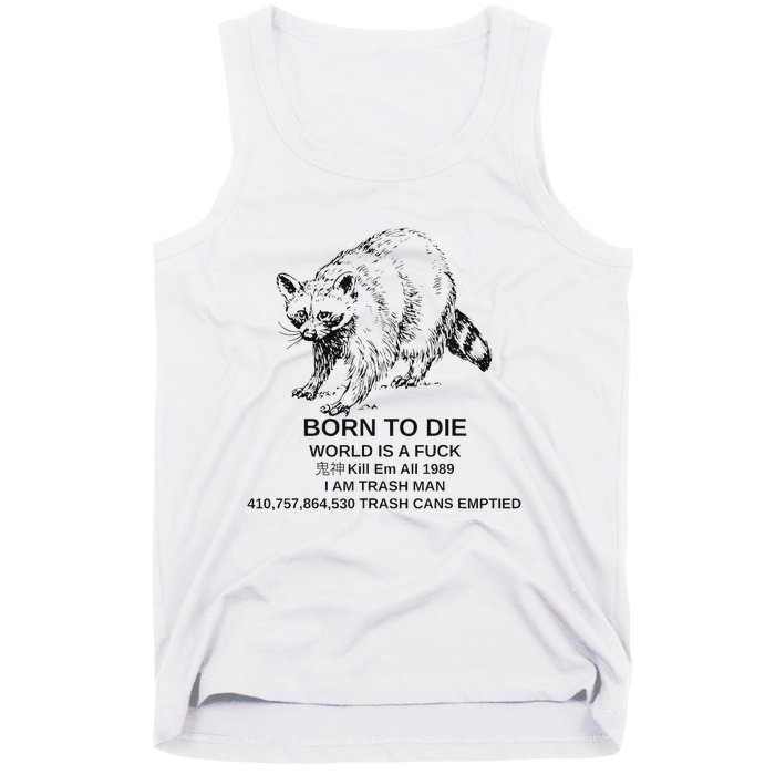 Born To Die Em All 1989 I Am Trash Man Racoon Tank Top