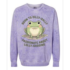 Born To Dilly Dally Funny Green Frog Meme Colorblast Crewneck Sweatshirt