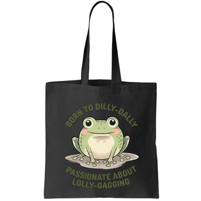 Born To Dilly Dally Funny Green Frog Meme Bag