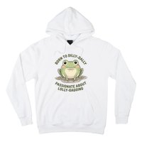 Born To Dilly Dally Funny Green Frog Meme Hoodie