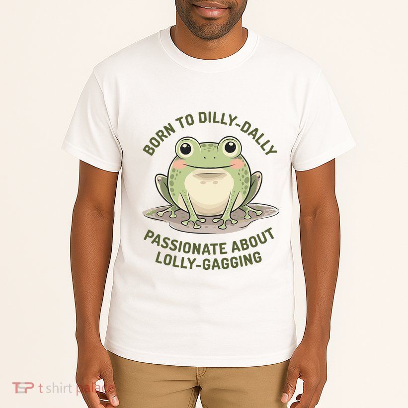 Born To Dilly Dally Funny Green Frog Meme Tall T-Shirt