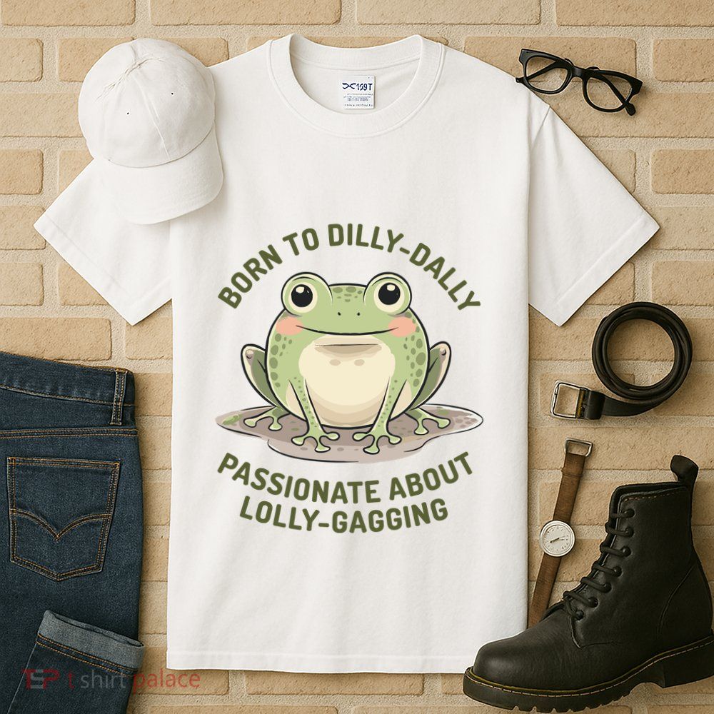 Born To Dilly Dally Funny Green Frog Meme Tall T-Shirt