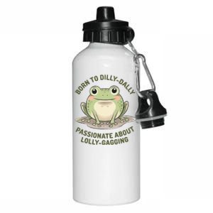 Born To Dilly Dally Funny Green Frog Meme Aluminum Water Bottle