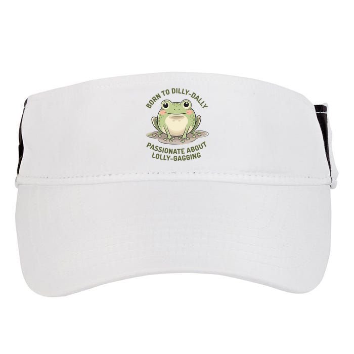 Born To Dilly Dally Funny Green Frog Meme Adult Drive Performance Visor